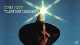 King Tuff - Circuits in the Sand