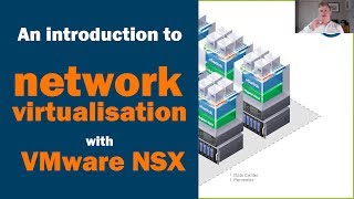 An Introduction to Network Virtualisation and VMware NSX