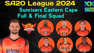 SA20 League 2024 | Sunrisers Eastern Cape Full & Final Squad | Sunrisers Eastern Cape Squad For 2024