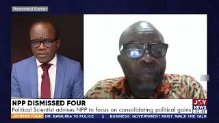 NPP Dismissed Four: Political Scientist advises NPP to focus on consolidating political gains