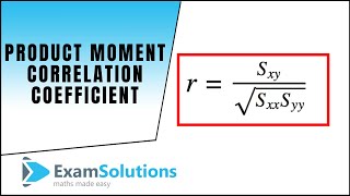 Pearson's Product Moment Correlation Coefficient - The formula | ExamSolutions