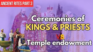 Priestly initiation and Coronation ceremonies compared to the temple endowment