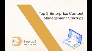 Top 5 Enterprise Content Management Startups | EM360