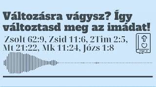 Változásra vágysz? Így változtasd meg az imádat!