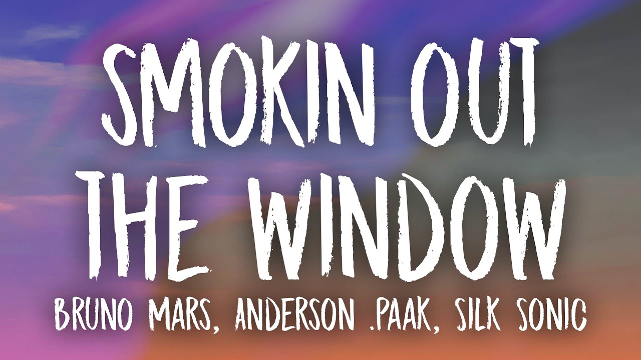 Bruno Mars Anderson Paak Silk Sonic Smokin Out The Window Lyrics
