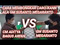 Cara Menbongkar Caro-Kann À La GM Susanto Megaranto ‼️ GM Aditya Bagus Arfan VS GM Susanto Megaranto