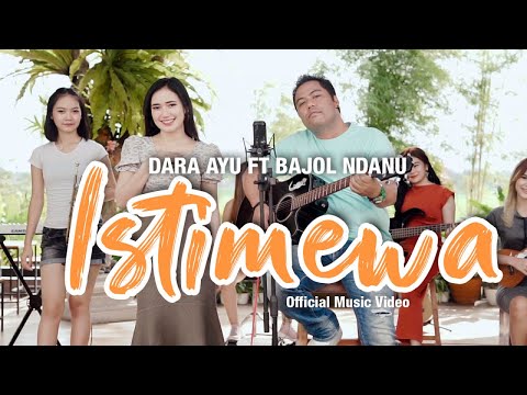 Download Lagu Dara Ayu Istimewa Ft. Bajol Ndanu Mp3