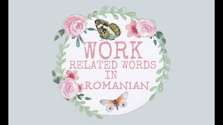 Common Work-Related Words in Romanian With Examples