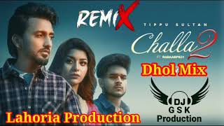 Challa 2 Tippu Sultan Dhol Mix ft Dj Guri by Lahoria Production New Punjabi Song 2022