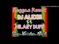 DJ Alexis Ft Hillary Duff - So Yesterday (Reggae Remix 2015)