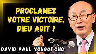 DAVID PAUL CHO - Déclarations de Foi Qui Brisent les Chaînes:  Voyez Comment Transformer Votre Vie !