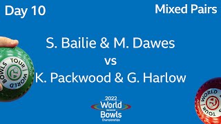 2022 World Indoor Bowls Championships - Day 10 Session 2: S. Bailie / M. Dawes vs K. Packwood / G…