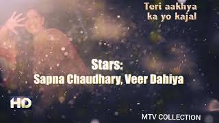 Sapna super hit song Teri aakhya ka yo kajal : (lyrics) video new