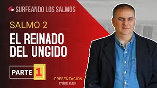 Salmo 2: El reinado del ungido (1ª parte) | Surfeando los Salmos