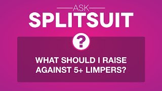 Raising Range Against Multiple Limpers | Ask SplitSuit