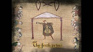 Thy fresh prince of Bel Heir - medieval Song