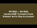 MySQL : MySQL (mariaDB) Connection Error with SqlAlchemy