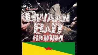 GWAAN BAD RIDDIM 973 x FRENCH ARTISTS FEAT. JAHYANAI KING, MIGHTY KILA, LESNAH