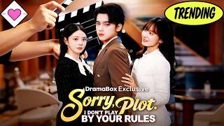 💕【New Version】Sorry, Plot. I Don't Play by Your Rules#romantic #drama #dramabox