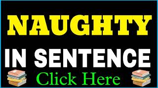 Naughty sentence english | make sentence of Naughty | Naughty ka make sentence | Naughty ka sentence