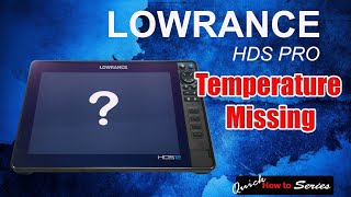 Lowrance Hds pro, temperature not working.