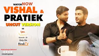 Watch UNCUT VERSION of Vishal and Prateik | Spice it up with Tanvi | Hindi TV