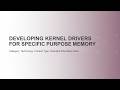 How to Build a Linux Kernel Driver for Specialized Memory | Device Driver Development Guide