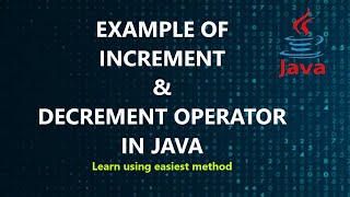 Example 3: Increment and decrement operator in java | operators | Learn using easiest way