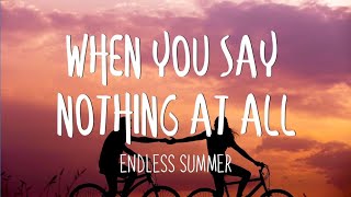 When You Say Nothing At All - Music Travel Love /Endless Summer (Lyrics)
