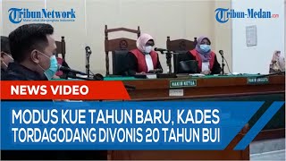 Modus Janjikan Kue Tahun Baru, Kades Tordagodang Divonis 20 Bulan Penjara Begini Kronologinya