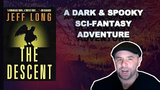 A Dark \u0026 Spooky Sci-Fantasy Adventure: The Descent by Jeff Long (Non-Spoiler Review)