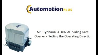 Setting the Operating Direction - APC Typhoon SG802 AC Sliding Gate Opener