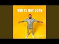 God Is Not Done