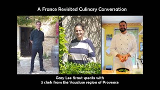 Cuisine in Provence: 3 Chefs of Vaucluse -  Part 1