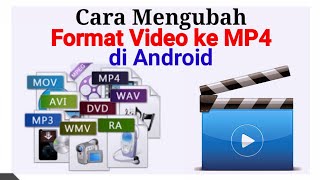 Cara Mengubah Format Video ke MP4 di Android