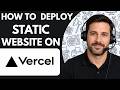 How to Deploy a Static Website on Vercel Full Guide 2026