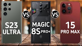 Samsung s23 Ultra vs Red Magic 8s Pro Plus vs iphone 15 pro max