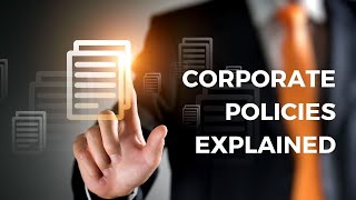 Corporate Policies explained