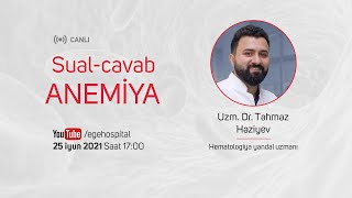 CANLI Sual-cavab: ANEMİYA - Uzman Dr. Təhməz Həziyev, Hematologiya yandal uzmanı #EgeCanlıSualCavab