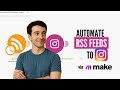 Auto-Post to Instagram Using RSS Feeds via Make.com
