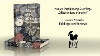 Spotkanie wokół książki „Orkiestra uliczna z Chmielnej” Macieja Klocińskiego w Klubie Księgarza