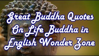 Great Buddha Quotes On Life Buddha in English Wonder Zone