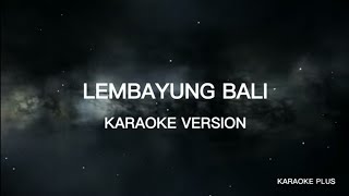 LEMBAYUNG BALI KARAOKE +1 @Karaokeku_plus