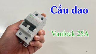 Cầu dao Vanlock 25A