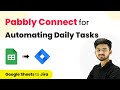 Pabbly Connect for Automating Daily Tasks | Google Sheets to Jira