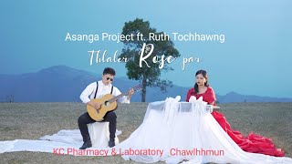 Asanga Project ft. Ruth Tochhawng - Thlaler Rose par