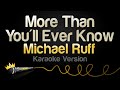 Michael Ruff - More Than You'll Ever Know (karaoke Version)