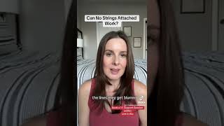 Can No Strings Attached Work?