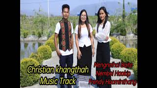 CHRISTIAN KHANGTHAH//MUSIC TRACK//