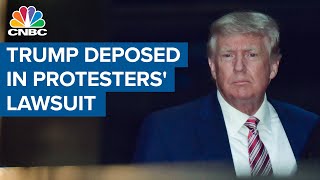 Donald Trump deposed in lawsuit over alleged assault of protesters